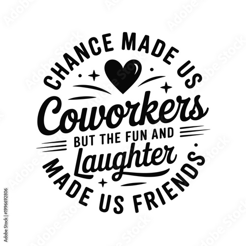 coworkers friendship quote with heart and stars on white background