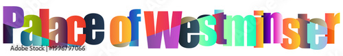 Photography Colorful Text Design Featuring Palace of Westminster Name in Rainbow Letters