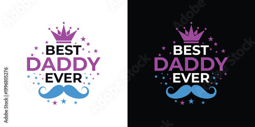 Best daddy ever a colorful and playful father's day design