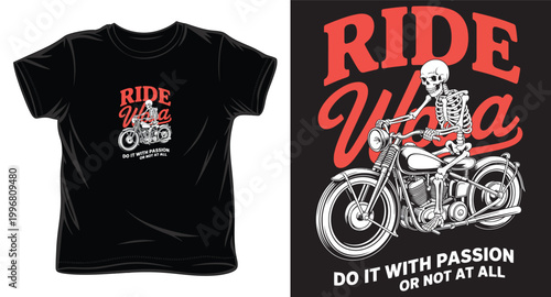 Ride with passion motorcycle t-shirt design with skeleton biker on classic chopper motorbike.