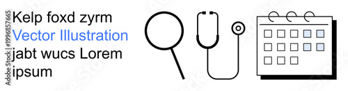 Healthcare planning, appointment scheduling, medical equipment, organization, time management, patient care. Magnifying glass, stethoscope calendar featured. Healthcare and appointment scheduling