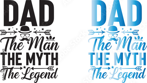 Dad the man the myth the legend a father's day tribute