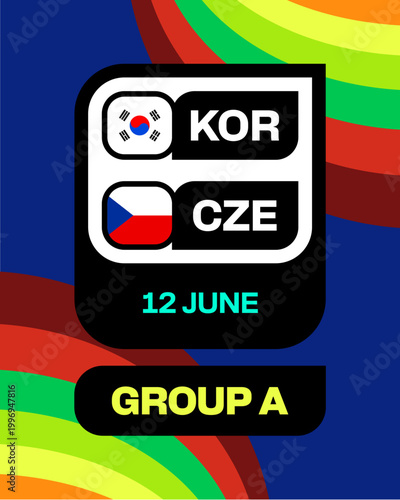 Vibrant Football 2026 Tournament Match Graphic Announcing South Korea vs Czech Republic for a 2026 Group A Game.