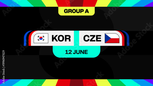 Dynamic Football Match Announcement Featuring South Korea Versus Czech Republic, Group A, For A 2026 Tournament Schedule.