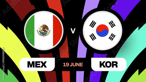 Dynamic Football 2026 Tournament Match Announcement Design Displaying Mexico versus South Korea Teams with Vibrant Energy