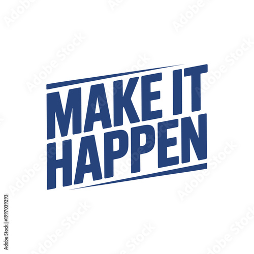 Make It Happen Bold Motivational Quote Design