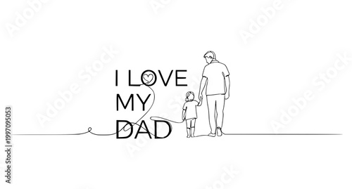 I love my dad single line drawing with father and child walking