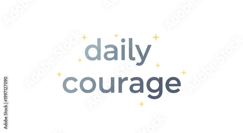 Daily Courage Motivational Typography Illustration with Sparkling Stars Design