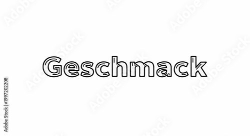 A stylized German word for "taste" is outlined in black on a white background