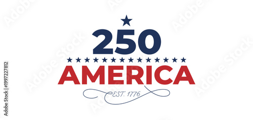 Independence Day. 250 America Est. 1776 Patriotic Typography Graphic for Anniversary with Red and Blue Text Stars and Flourish Elements.