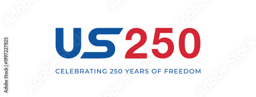 Independence Day. US 250 CELEBRATING 250 YEARS OF FREEDOM typographic vector logo graphic design featuring bold blue and red lettering for a national anniversary milestone
