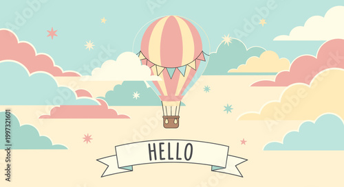 A whimsical hot air balloon floats gently amidst pastel-colored clouds and twinkling stars, with a banner proclaiming "HELLO".