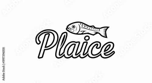 Black and white illustration of a fish above cursive text spelling "Plaice