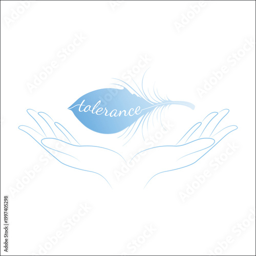 A decorative feather with the inscription 'Tolerance' above the hands. Concept of acceptance, peace, diversity, kindness, and harmony.