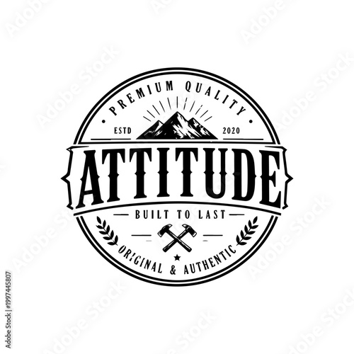 A vintage style black and white circular logo for attitude built to last with mountains and tools.