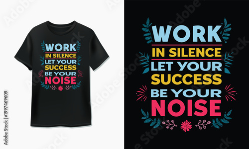 Work in silence let your success be your noise typography design on a black t-shirt mockup