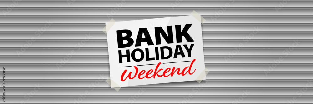 Obraz premium Bank Holiday Weekend announcement on roller shutter