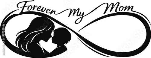 Forever my mom text with infinity symbol and mother and child