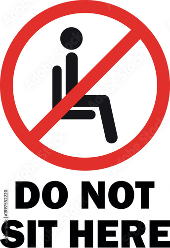 Do not sit here sign with text . No sitting sign . Sitting not allowed icon . Vector illustration