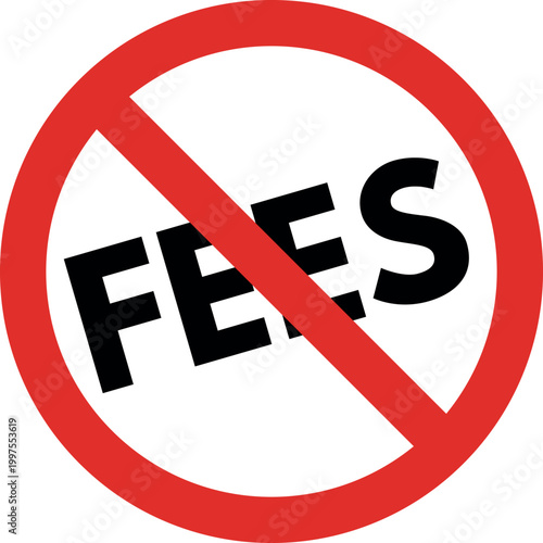 No fees sign isolated on white background . No hidden fees sign . Vector illustration