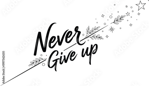 Inspirational motivational quote never give up in black cursive text with feather illustration on white background