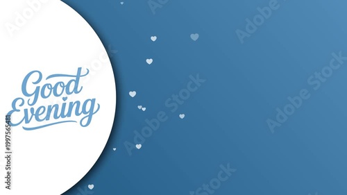 Good Evening Animated Greeting Card Video with Floating Hearts and Copy Space on Blue Background