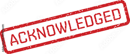 A red rectangular grunge rubber stamp with the word ACKNOWLEDGED displayed prominently on a white background