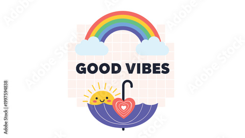 Positive good vibes themed illustration featuring a colorful rainbow, fluffy clouds, a smiling sun, and a heart shaped umbrella.