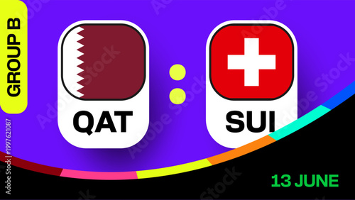 Qatar vs Switzerland Football 2026 Tournament Match Announcement for Group Stage Game Schedule with National Flags