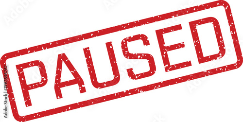 Red 'paused' stamp a symbol of interruption and temporary halt