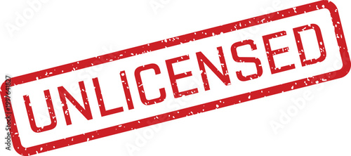 Red 'unlicensed' stamp on white background a symbol of non authorization