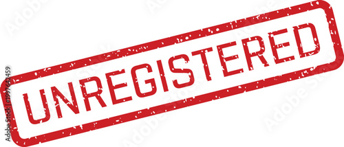 Red 'unregistered' stamp on white background a symbol of non compliance