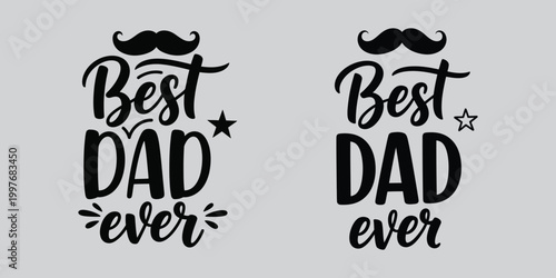 Best Dad Ever. Happy fathers day Card. Editable vector design.