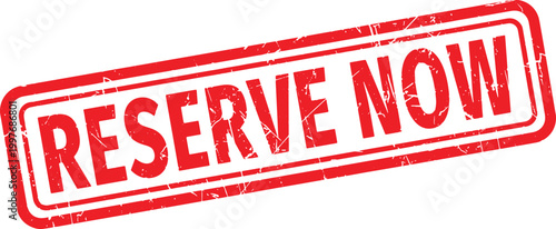 RESERVE NOW red rubber stamp text