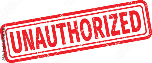 UNAUTHORIZED red rubber stamp text