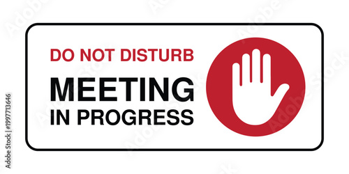 Do Not Disturb Meeting in Progress Sign with Stop Hand Symbol, Office Privacy Door Sign, Conference Room Notice, Workplace Access Control Signage for Quiet and Focused Environments