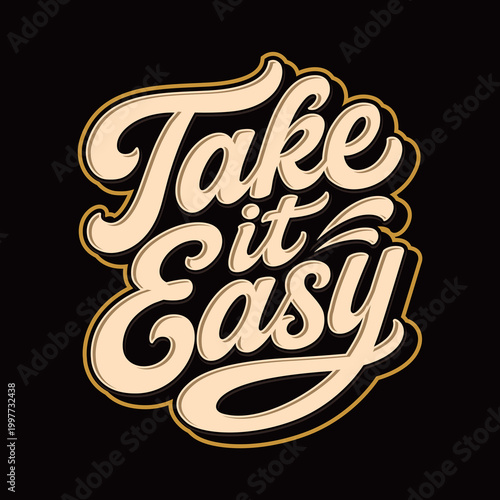 Photos "Take it Easy" typographic design with bold script lettering, elegant cream color on a black background