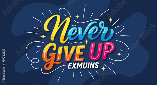 Never Give Up Motivational Quote Typography with Colorful Design on Dark Blue Background