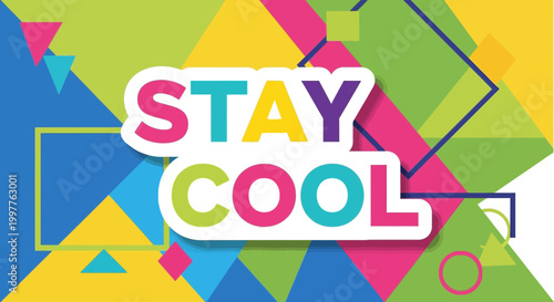 Tableau sur toile Stay Cool Vibrant Geometric Pattern with Colorful Shapes and Typography