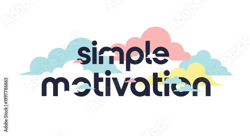 Simple Motivation Typography with Colorful Pastel Clouds Background Vector Illustration