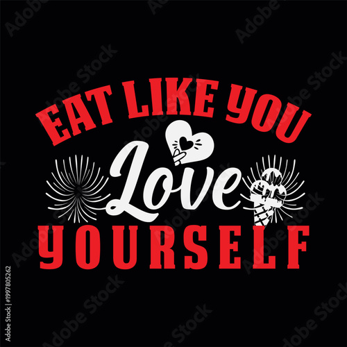 Eat Like You Love Yourself