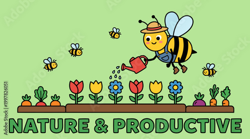 Cute cartoon bee watering flowers and vegetables in a garden with text Nature and Productive.