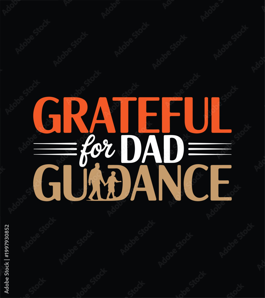 Obraz premium Grateful Dad Guidance Typography T-Shirt Design