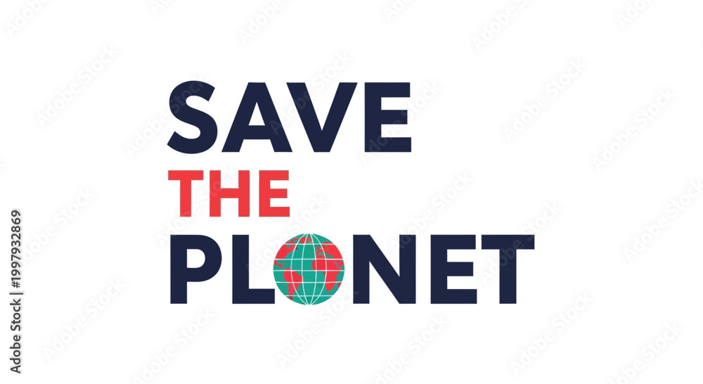 Fototapeta premium Save The Planet Earth Globe Text Graphic - Environmental Protection Message