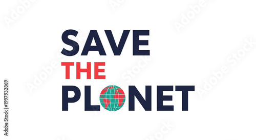 Save The Planet Earth Globe Text Graphic - Environmental Protection Message