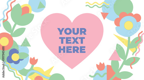 Heart shape sits at the center of a floral frame surrounded by colorful abstract geometric patterns and playful lines.
