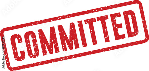 Red 'committed' stamp a symbol of dedication and firm resolution