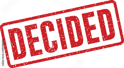 Red 'decided' stamp a symbol of finality and resolution