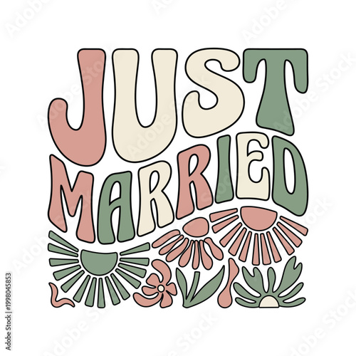 Just married retro typography with floral elements hand drawn sans serif marriage newlyweds typography celebration illustration decorative lettering abstract geometric background