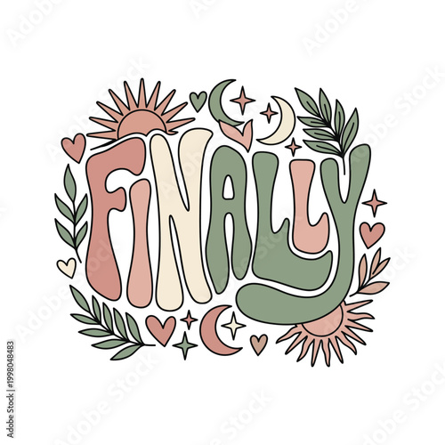 Finally retro text graphic with sun moon hearts achievement completion celebration typography illustration ornament abstract decorative positive astrology
